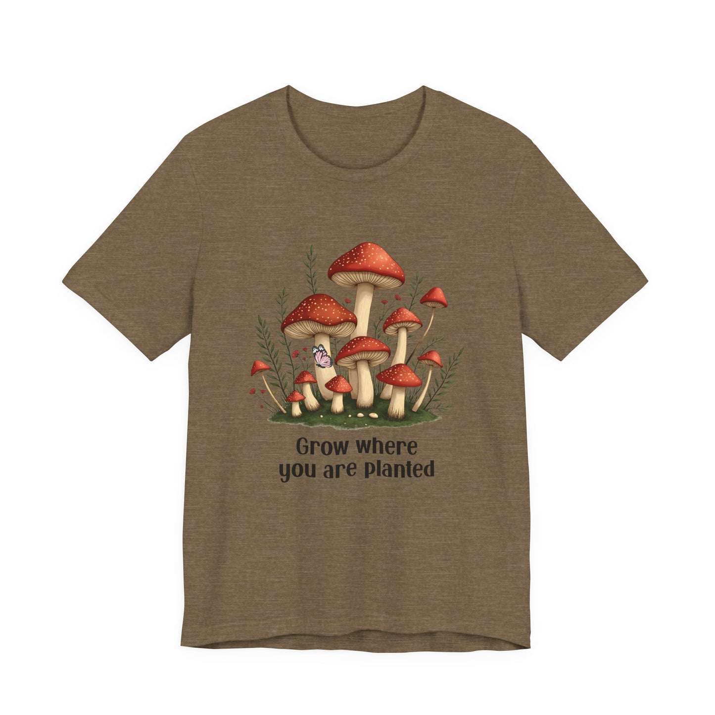 Grow Where You Are Planted TShirt
