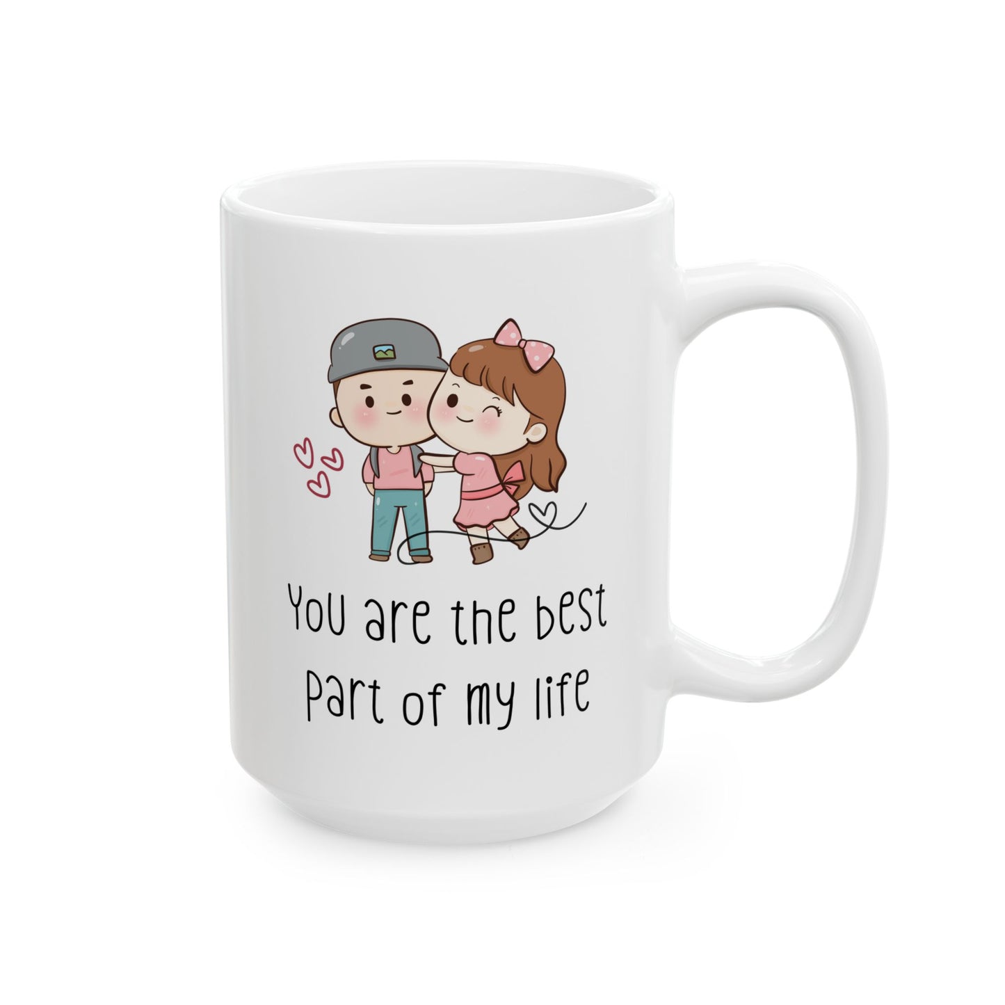 You are the Best Part in My Life Mug