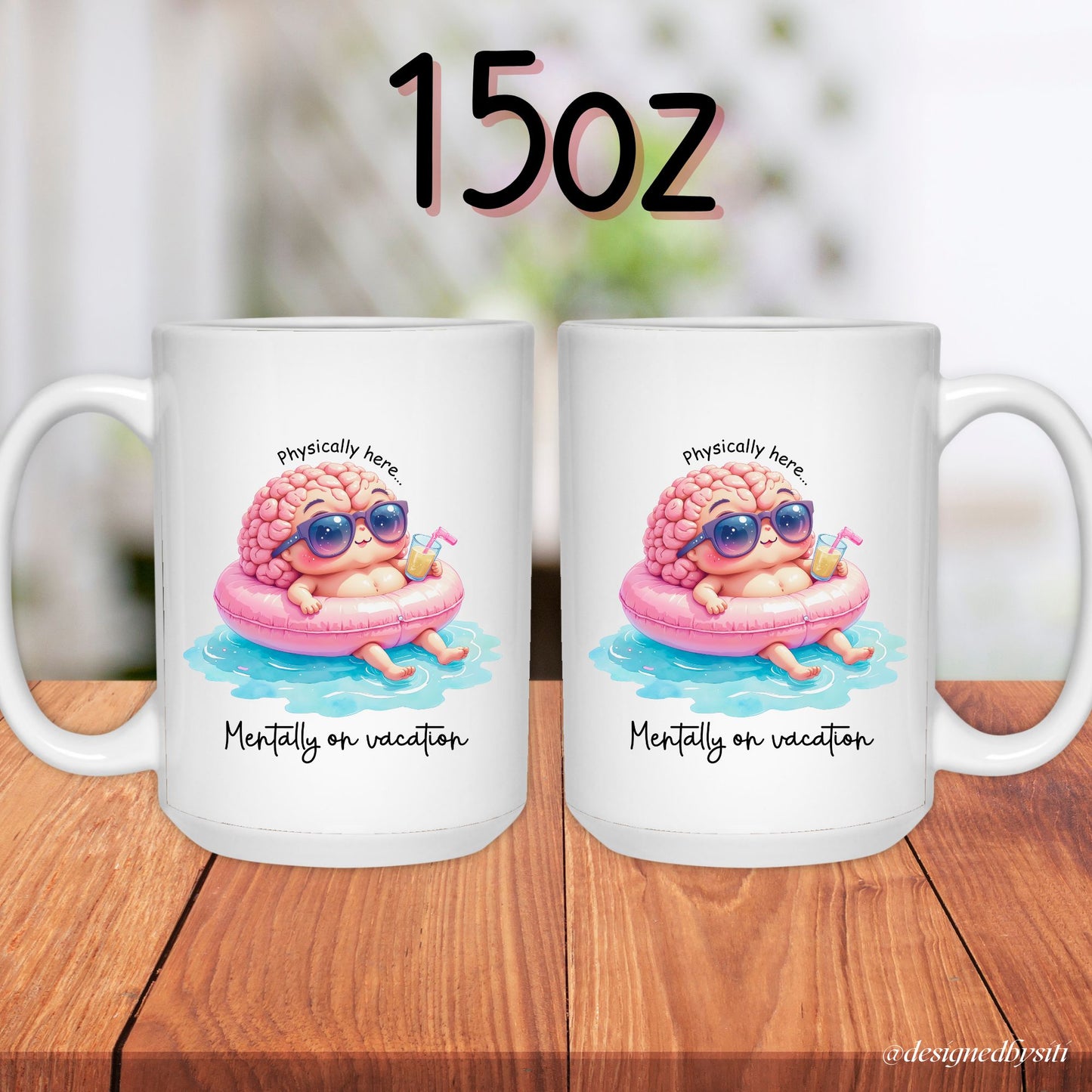Physically Here Mentally on Vacation Mug