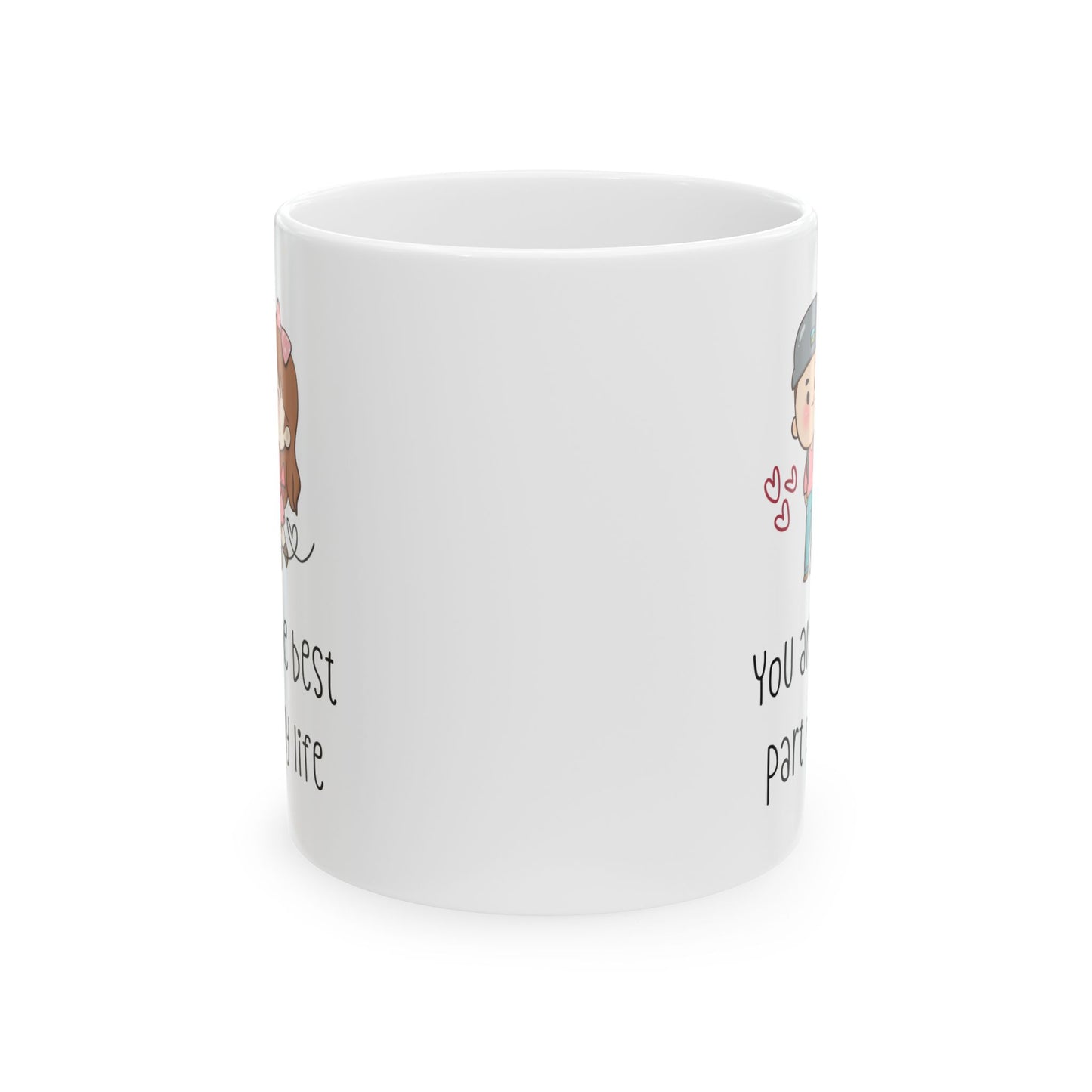You are the Best Part in My Life Mug