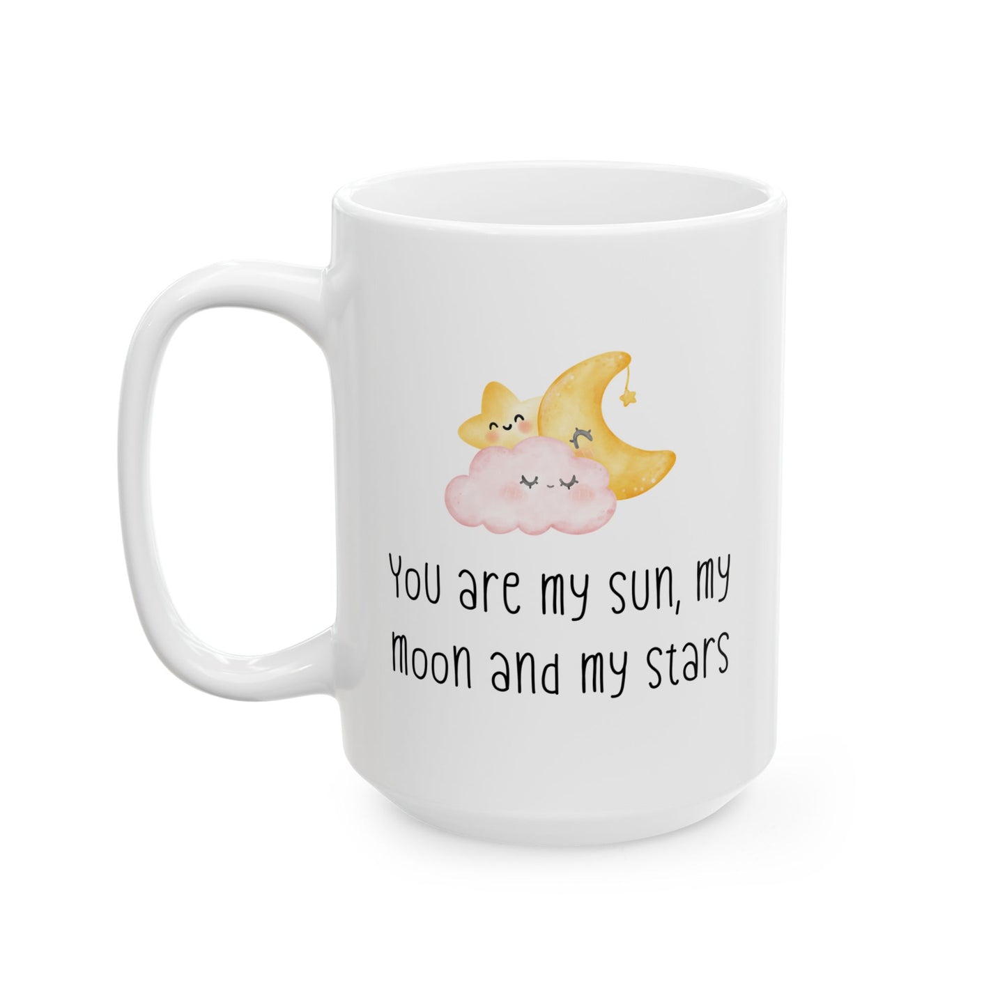 You are My Sun, My Moon and My Stars Mug