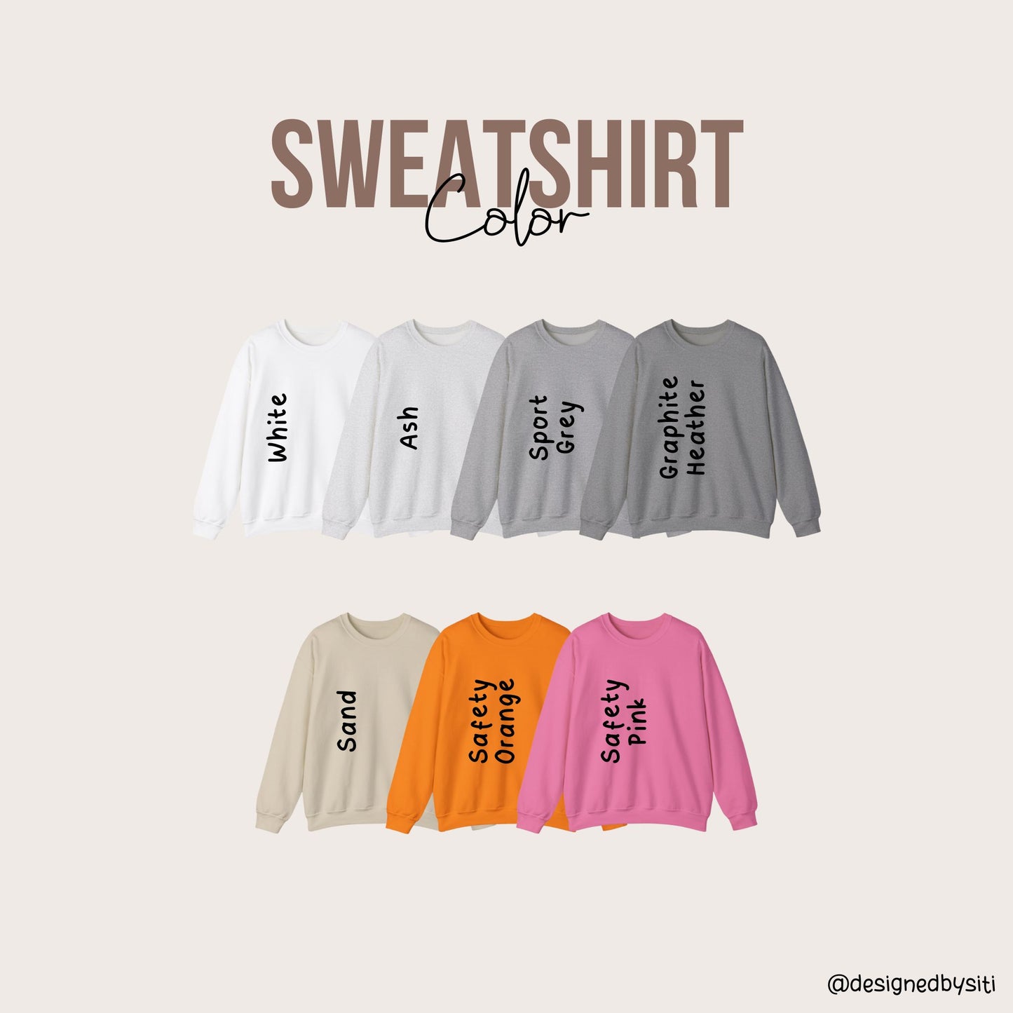 Sweatshirt color available for this DesignedbySiti products