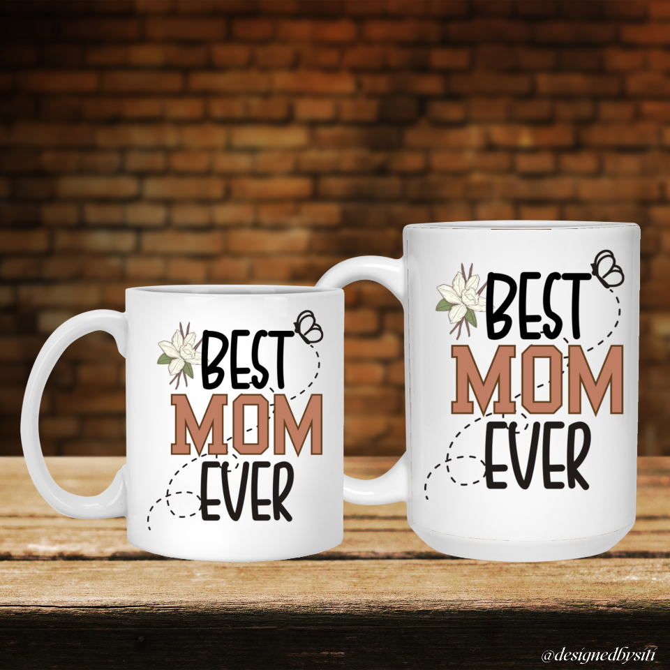 Perfect Best Mom Ever Mug DesignedbySiti