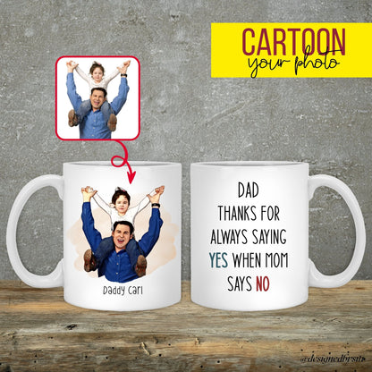 Custom Cartoon Dad Saying Yes Mom Says No Mug