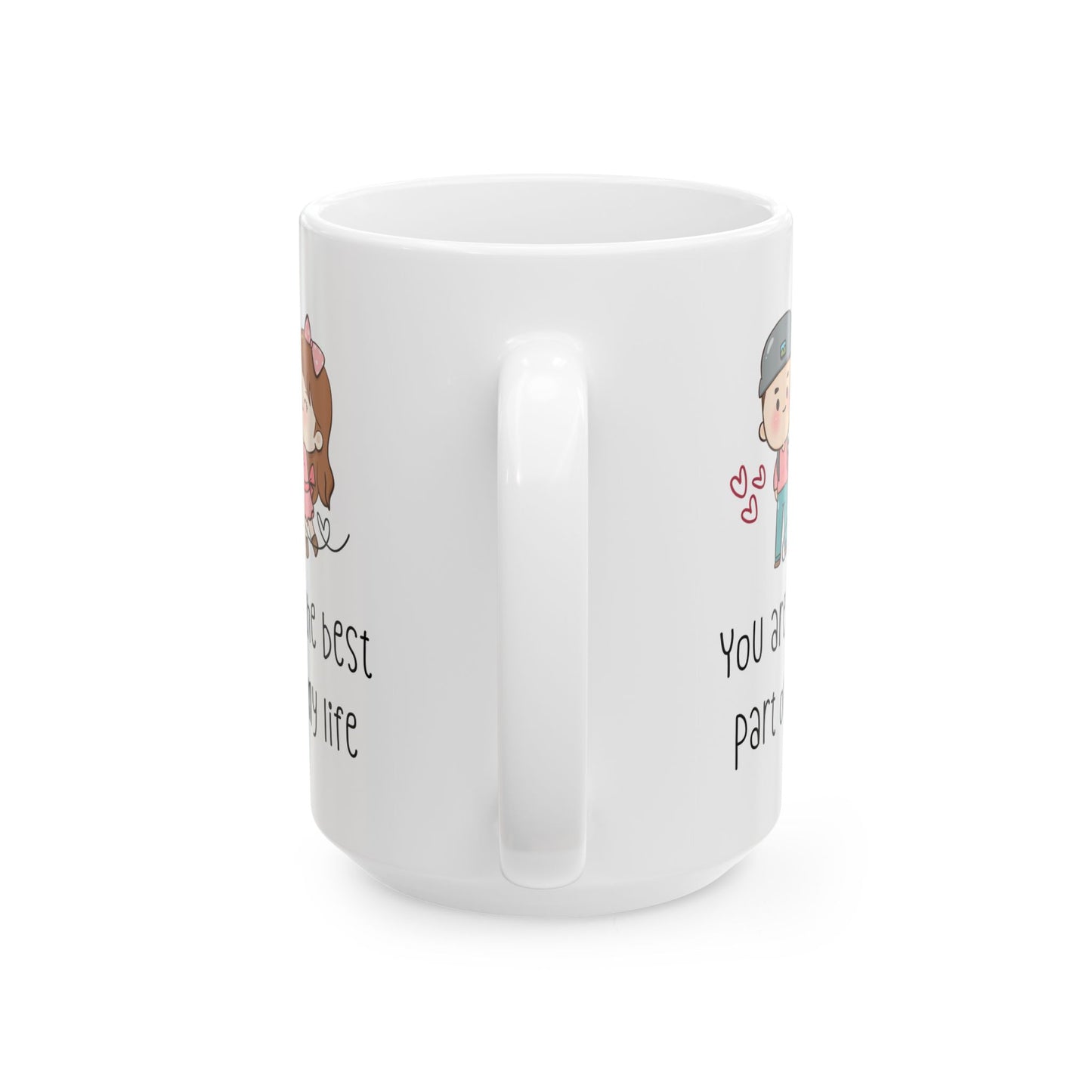 You are the Best Part in My Life Mug