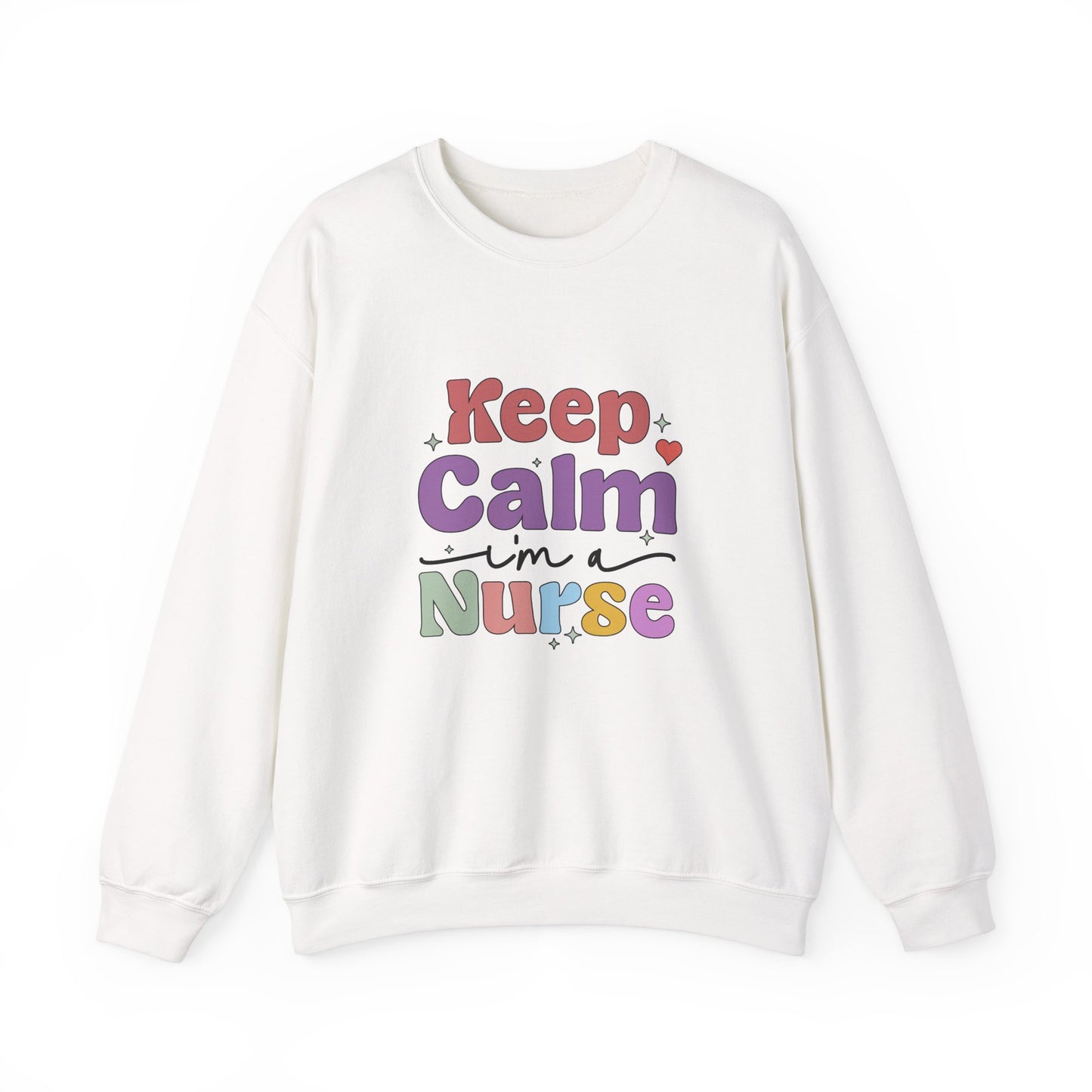 Keep Calm I'm a Nurse Sweatshirt