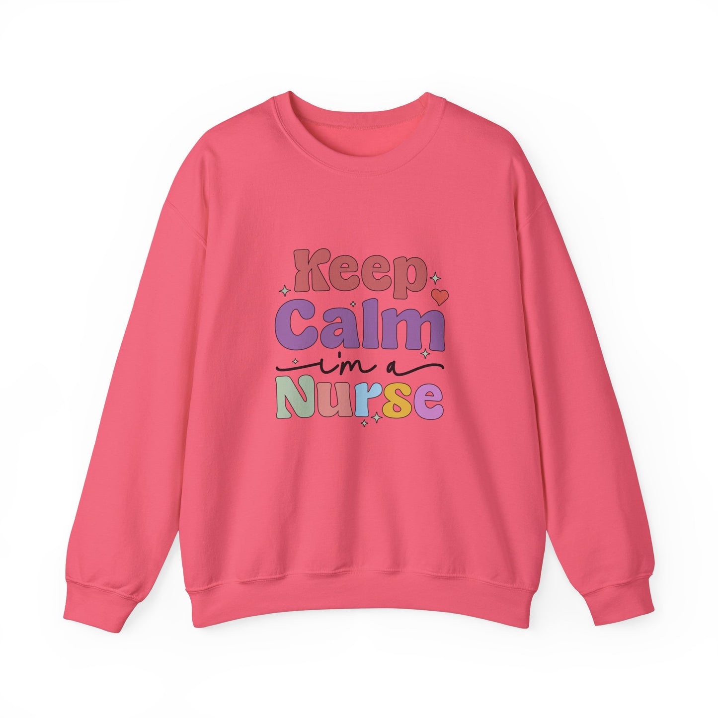 Keep Calm I'm a Nurse Sweatshirt