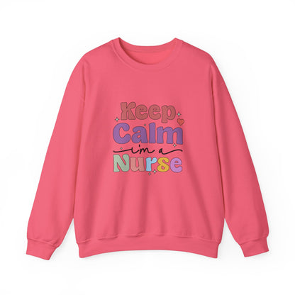 Keep Calm I'm a Nurse Sweatshirt