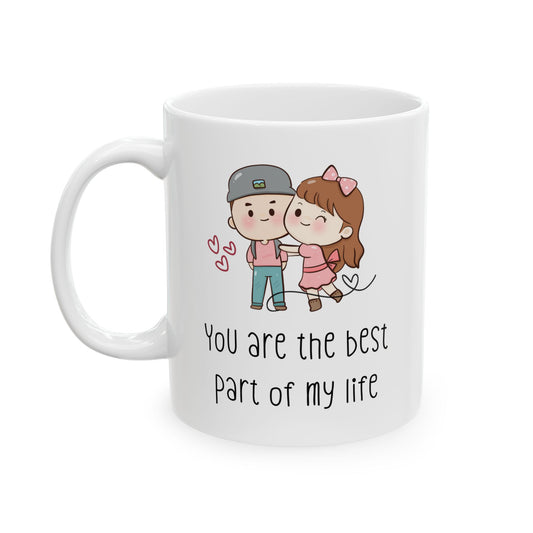 You are the Best Part in My Life Mug