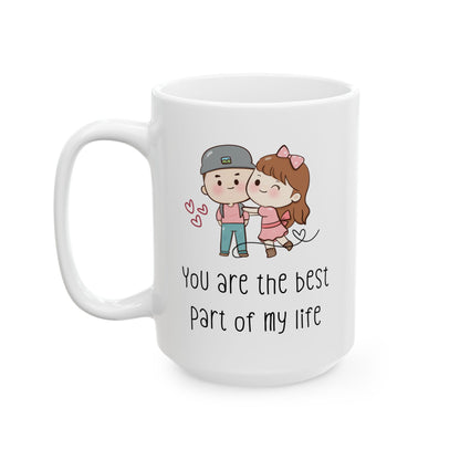 You are the Best Part in My Life Mug