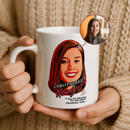 Custom Cartoon Photo Mug - Personalized Portrait Coffee Mug Gift - Unbothered Always Funny Quote