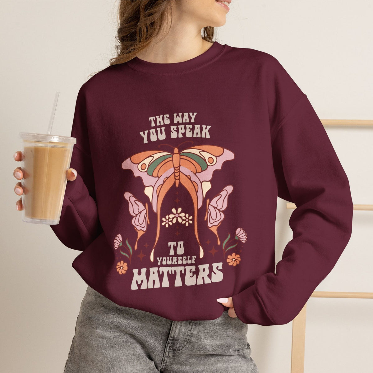 Self Love Sweatshirt - Self Care Gift - The Way You Speak To Yourself Matters