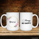 Always be Happy 15oz Mug