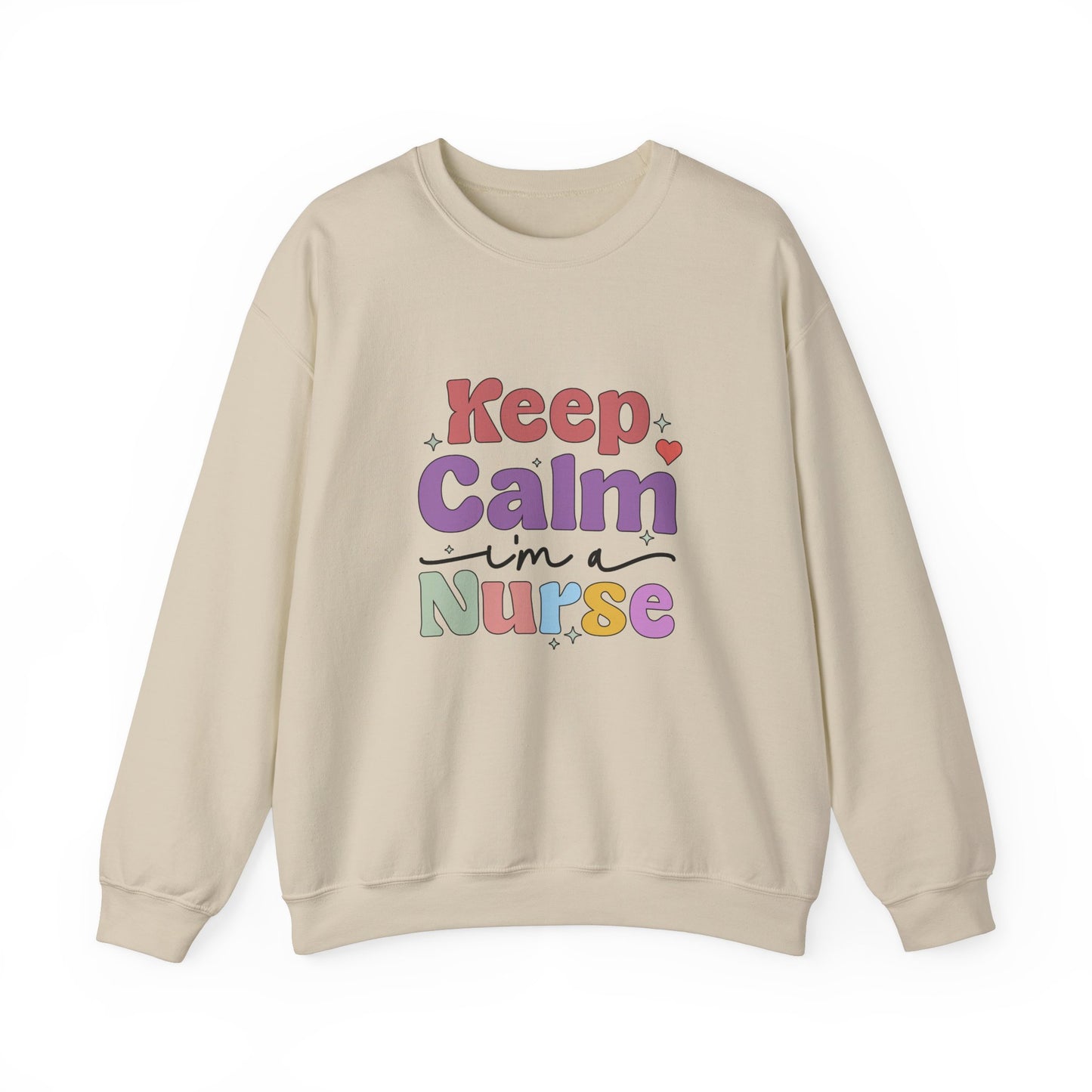 Keep Calm I'm a Nurse Sweatshirt