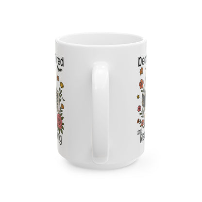 Dead Tired Still Reading Skeleton Mug