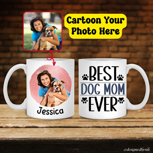 Custom 11oz and 15oz Cartoon Photo Best Dog Mom Ever Mug