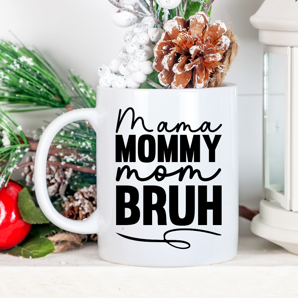 Mama Mommy Mom Bruh Coffee Mug DesignedbySiti