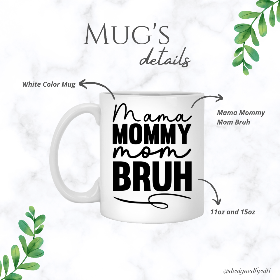 Mama Mommy Mom Bruh Coffee Mug DesignedbySiti