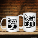 Mama Mommy Mom Bruh Coffee Mug DesignedbySiti