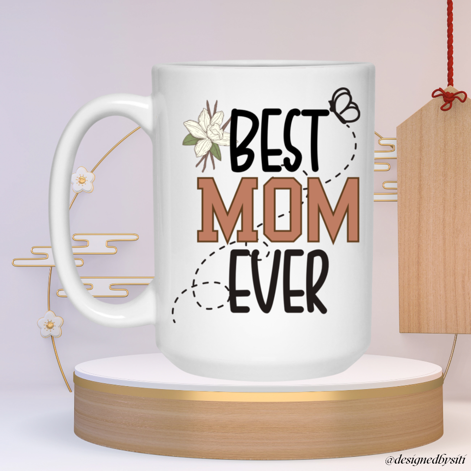 Perfect Best Mom Ever Mug DesignedbySiti