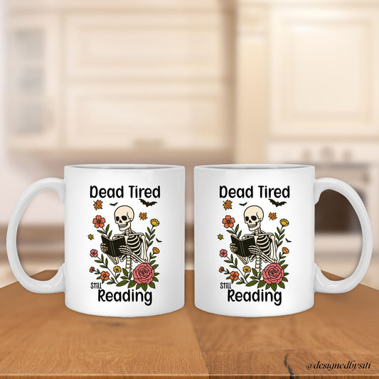 Dead Tired Still Reading Skeleton Mug