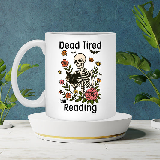 Dead Tired Still Reading Skeleton Mug