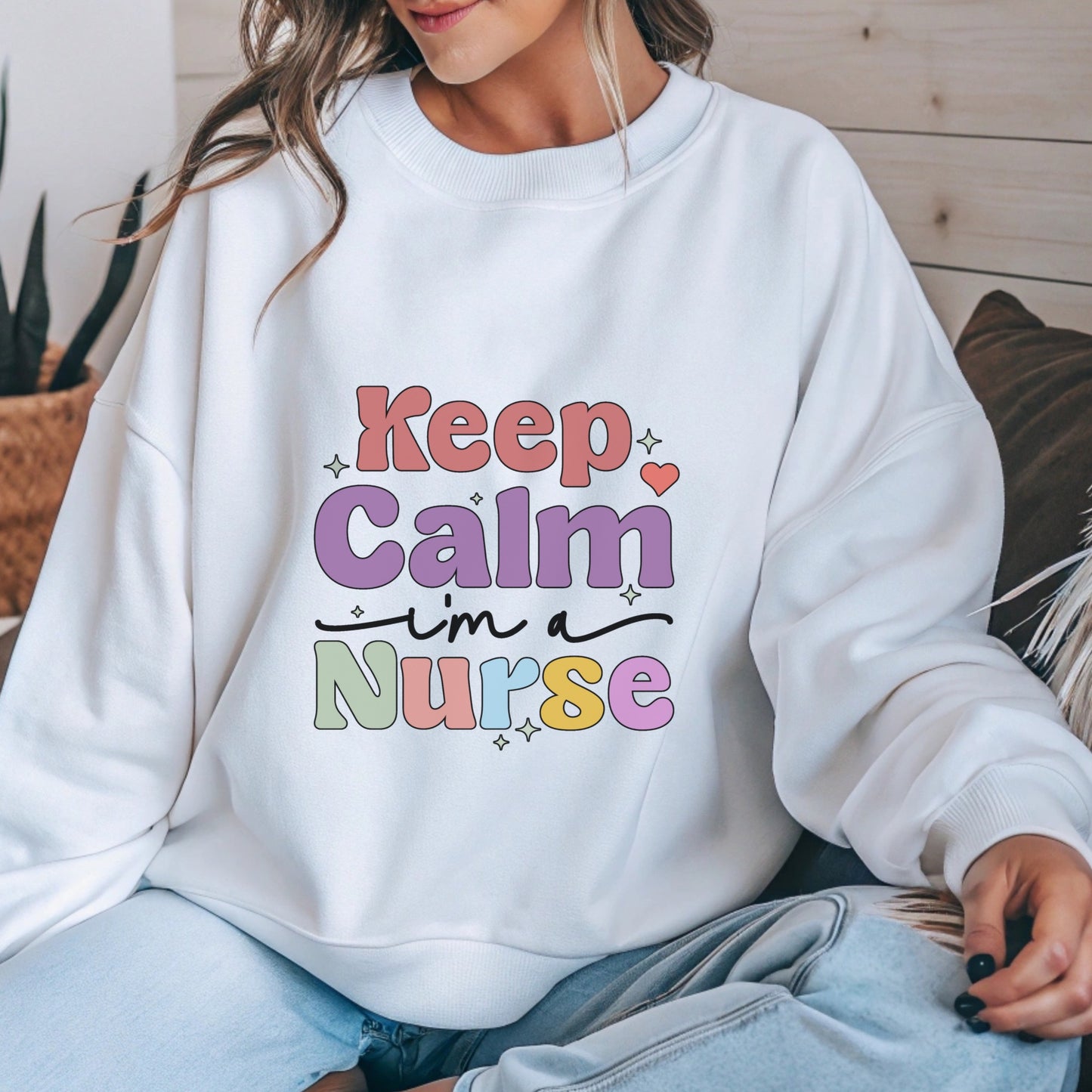 Keep Calm I'm a Nurse Sweatshirt