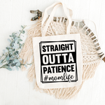 Straight Outta Patience Mom’s Life Tote Bag DesignedbySiti