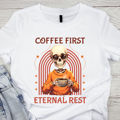 Coffee First then Eternal Rest Comfort Colors Tshirt