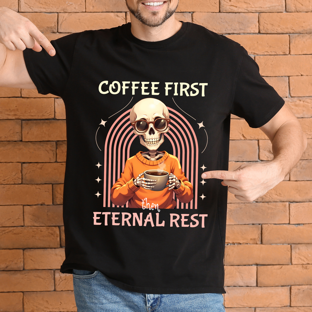 Coffee First then Eternal Rest Comfort Colors Tshirt
