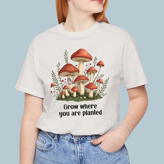 Grow Where You Are Planted TShirt