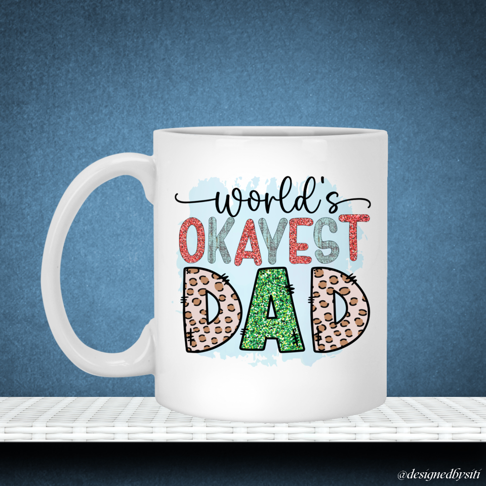 World’s Okayest Dad Ceramic Mug DesignedbySiti