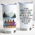 Funny sister gift tumbler with cartoon back view of women and quote about walking through fire.